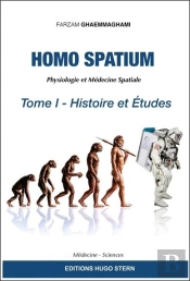 Homo Spatium : Physiologie Et Médecine Spatiales Tome 1 : Histoires Et Études