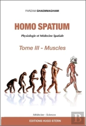 Homo Spatium : Physiologie Et Médecine Spatiales Tome 3 : Muscles