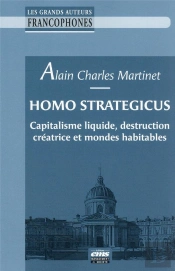 Homo Strategicus - Capitalisme Liquide, Destruction Creatrice Et Mondes Habitables