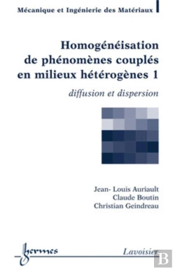 Bertrand.pt - Homogénéisation De Phénomènes Couplés En Milieux Hétérogènes 1 : Diffusion Et Dispersion