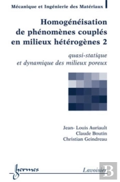 Homogénéisation De Phénomènes Couplés En Milieux Hétérogènes 2 : Quasi-Statique Et Dynamique Des Milieux Poreux