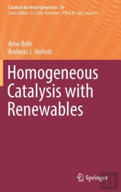 Homogeneous Catalysis With Renewables