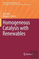Homogeneous Catalysis With Renewables