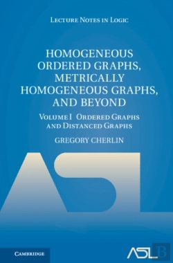 Bertrand.pt - Homogeneous Ordered Graphs, Metrically Homogeneous Graphs, And Beyond: Volume 1, Ordered Graphs And Distanced Graphs
