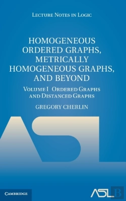 Bertrand.pt - Homogeneous Ordered Graphs, Metrically Homogeneous Graphs, And Beyond: Volume 1, Ordered Graphs And Distanced Graphs