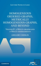 Homogeneous Ordered Graphs, Metrically Homogeneous Graphs, And Beyond: Volume 2, 3-Multi-Graphs And 2-Multi-Tournaments