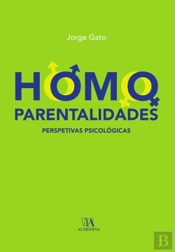 Bertrand.pt - Homoparentalidades: Perspetivas Psicológicas