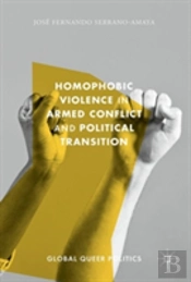Homophobic Violence In Armed Conflict And Political Transition