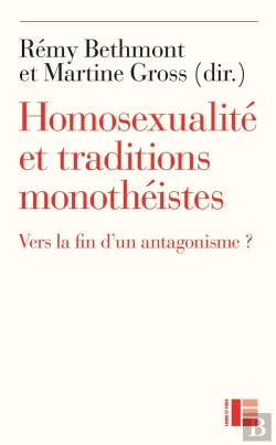 Bertrand.pt - Homosexualité Et Traditions Monothéistes ; Vers La Fin D'Un Antagonisme ?
