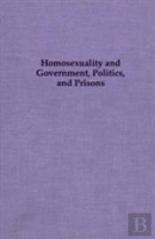 Homosexuality And Government, Politics And Prisons