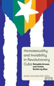 Homosexuality And Invisibility In Revolutionary Cuba