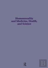 Homosexuality & Medicine, Health & Science