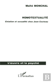 Homotextualite ; Creation Et Sexualite Chez Jean Cocteau