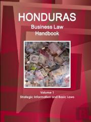 Honduras Business Law Handbook Volume 1 Strategic Information And Basic Laws