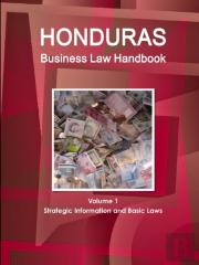 Honduras Business Law Handbook Volume 1 Strategic Information And Basic Laws