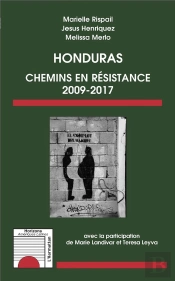 Honduras, Chemins En Résistance 2009-2017