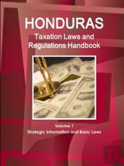 Honduras Taxation Laws And Regulations Handbook Volume 1 Strategic Information And Basic Laws