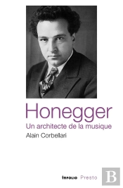 Honegger, Un Architecte De La Musique
