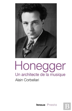 Bertrand.pt - Honegger, Un Architecte De La Musique