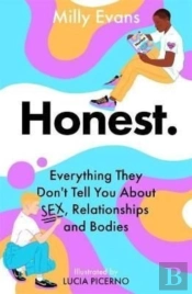 Honest: Everything They Don'T Tell You About Sex, Relationships And Bodies