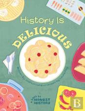 Honest History: History Is Delicious