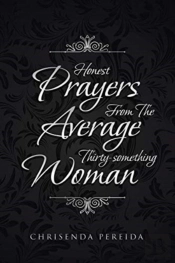 Honest Prayers From The Average Thirty-Something Woman