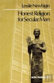 Honest Religion For Secular Man