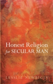 Honest Religion For Secular Man