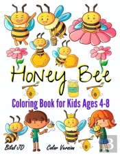 Honey Bee Coloring Book For Kids Ages 4-8