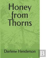 Honey From Thorns