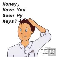 Honey, Have You Seen My Keys?