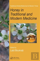 Honey In Traditional And Modern Medicine