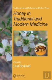 Honey In Traditional And Modern Medicine