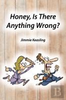 Honey, Is There Anything Wrong?