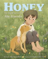 Honey, The Dog Who Saved Abe Lincoln