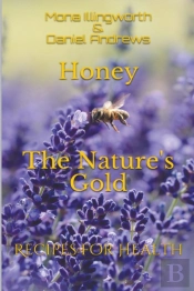 Honey The Nature'S Gold Recipes For Heal