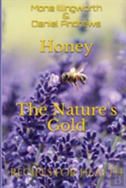Bertrand.pt - Honey - The Nature'S Gold: Recipes For Health