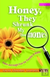 Honey, They Shrunk My Hormones