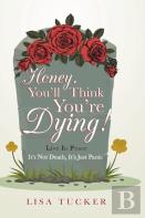 Honey, You'Ll Think You'Re Dying!