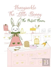 Honeysuckle The Little Bunny: The Perfec