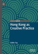 Hong Kong As Creative Practice