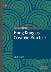 Hong Kong As Creative Practice