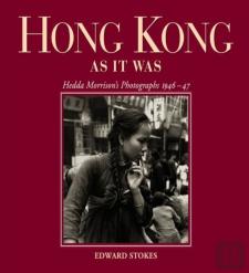 Hong Kong As It Was - Hedda Morrison`S Photographs, 1946-47