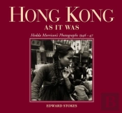 Hong Kong As It Was - Hedda Morrison`S Photographs, 1946-47