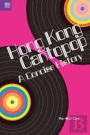 Hong Kong Cantopop - A Concise History