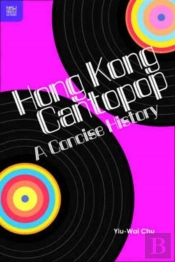 Hong Kong Cantopop - A Concise History
