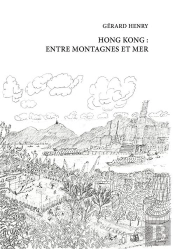 Hong Kong : Entre Montagnes Et Mer