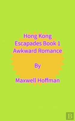 Bertrand.pt - Hong Kong Escapades Book 1 Awkward Romance