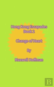 Hong Kong Escapades Book 2 Change Of Heart