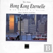 Hong Kong Éternelle ; D'Un Empire À L'Autre